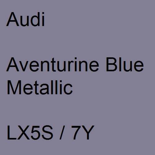 Audi, Aventurine Blue Metallic, LX5S / 7Y.